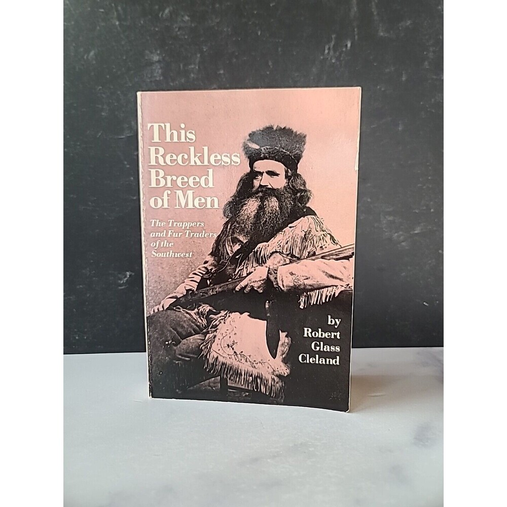 This Reckless Breed Of Men By Robert Glass Cleland Paperback